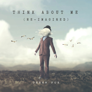 Think about me